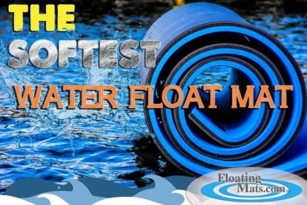 The softest water float mat